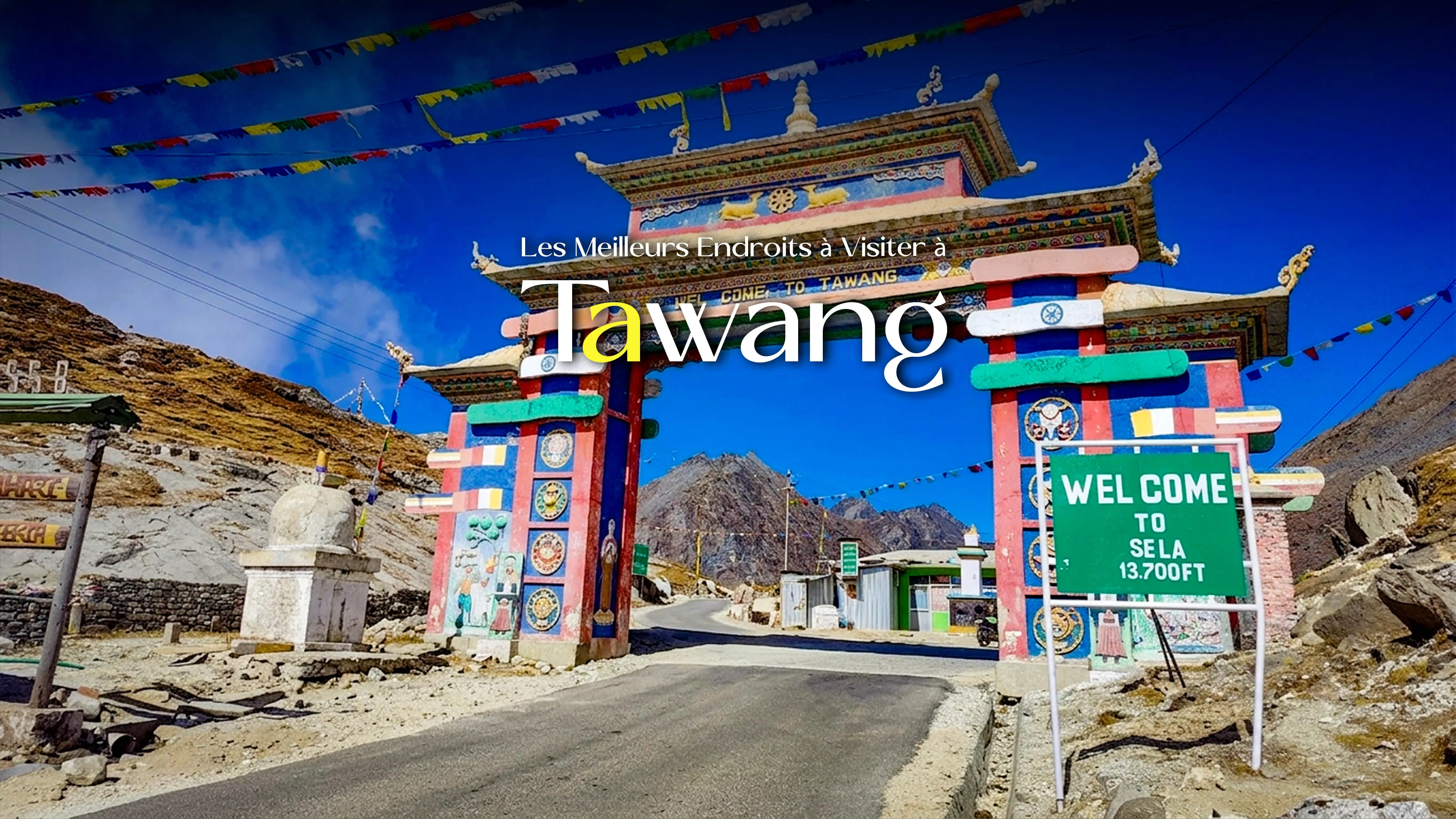 Les Meilleurs Endroits à Visiter à Tawang